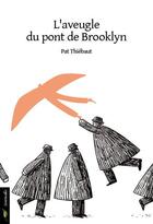 Couverture du livre « L'aveugle du pont de Brooklyn » de Pat Thiebaut aux éditions Le Verger