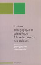 Couverture du livre « Cinema pedagogique et scientifique. a la redecouverte des archives » de De Pastre-Robert Bea aux éditions Ens Lyon