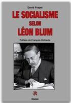 Couverture du livre « Le socialisme selon Léon Blum » de David Frapet aux éditions Editions Créer