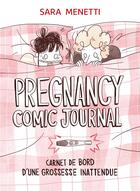 Couverture du livre « Pregnancy comic journal : carnet de bord d'une grossesse inattendue » de Sara Menetti aux éditions La Boite A Bulles