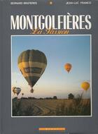 Couverture du livre « Montgolfieres, la passion » de Franco/Bratieres aux éditions Alternatives