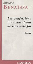 Couverture du livre « Les confessions d'un musulman de mauvaise foi » de Benaissa aux éditions Lansman