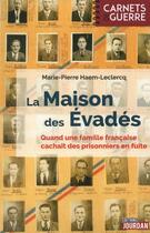 Couverture du livre « La maison des evades - quand une famille francaise cachait des prisonniers en fuite » de Haem-Leclercq M-P. aux éditions Jourdan