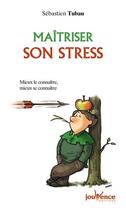 Couverture du livre « Maîtriser son stress » de Sebastien Tubeau aux éditions Jouvence