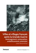 Couverture du livre « Villes et villages français après la Grande Guerre » de Leon Rosenthal aux éditions Infolio