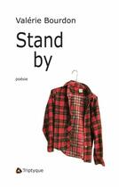 Couverture du livre « Stand by » de Valerie Bourdon aux éditions Editions Triptyque
