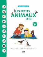 Couverture du livre « Les petits animaux d'ici » de Morneau Karine aux éditions Marcel Didier