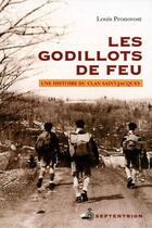 Couverture du livre « Les godillots de feu ; une histoire du clan Saint-Jacques » de Louis Pronovost aux éditions Septentrion