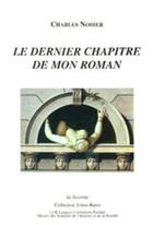 Couverture du livre « REVUE LA LICORNE ; le dernier chapitre de mon roman » de Charles Nodier aux éditions Pu De Rennes