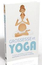 Couverture du livre « Grossesse et yoga ; pratique, physiologie et psychologie appliquées à la femme enceinte » de Stefania Allegra aux éditions De L'eveil