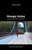 Couverture du livre « Rouge Vaise (une enquête du commissaire Séverac) » de Jacques Morize aux éditions Editions Ao