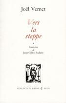 Couverture du livre « Vers la steppe » de Joel Vernet aux éditions Lettres Vives