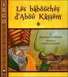 Couverture du livre « Les babouches d'Abou Kassem ; conte arabe des milles et une nuits » de Myriame El Yamani et Adeline Lamarre aux éditions Isatis