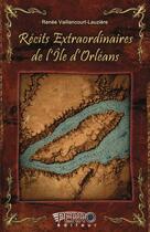 Couverture du livre « Récits extraordinaires de l'Île d'Orléans » de Renee Vaillancourt-Lauziere aux éditions Perro