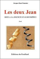 Couverture du livre « Les deux jean ; défi à la société d'aujourd'hui » de Jacques Rene Fournier aux éditions Jacques Fournier