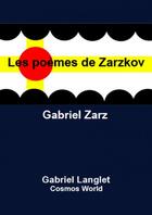 Couverture du livre « Les poèmes de Zarzkov » de Langlet Gabriel aux éditions Thebookedition.com
