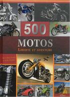 Couverture du livre « 500 motos ; liberté et aventure ; des origines à nos jours » de  aux éditions Komet