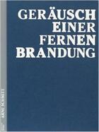 Couverture du livre « Arne schmitt gerausch einer fernen brandung /allemand » de Schmitt Arne aux éditions Spector Books