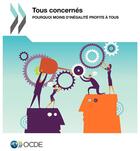 Couverture du livre « Tous concernés : pourquoi moins d'inégalité profite à tous » de Ocde aux éditions Ocde