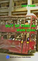 Couverture du livre « Out of time in Wan Chai » de Fan Tong aux éditions Boucher And Luo Infodoc Ltd