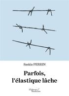 Couverture du livre « Parfois, l'élastique lâche » de Saskia Perrin aux éditions Baudelaire