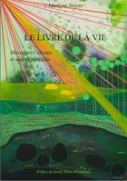 Couverture du livre « Le livre de la vie ; messages célestes et autres bienfaits » de Jocelyne Soyez aux éditions Bookelis
