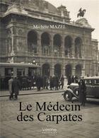 Couverture du livre « Le médecin des Carapates » de Michele Mazel aux éditions Verone