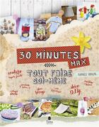 Couverture du livre « Tout faire soi-même : en 30 minutes max » de Raphaele Vidaling aux éditions Tana