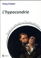 Couverture du livre « L'hypocondrie » de Philip Pongy aux éditions Sauramps Medical