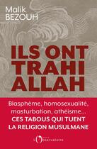 Couverture du livre « Ils ont trahi Allah » de Malik Bezouh aux éditions L'observatoire