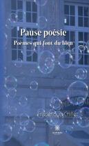 Couverture du livre « Pause poésie Tome 2 : poèmes qui font du bien » de Frederique Chillet aux éditions Le Lys Bleu