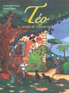 Couverture du livre « Téo le jardin de grand-mère » de Denis-Pierre Filippi et Tatiana Domas aux éditions Yil