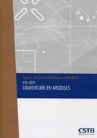 Couverture du livre « Dtu 40.11 couverture en ardoises. nouvelle formule » de Cstb aux éditions Cstb