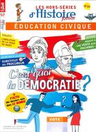 Couverture du livre « Histoire junior hs n 20 - c'est quoi la democratie ? - octobre 2021 » de  aux éditions Histoire Junior