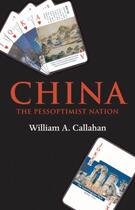 Couverture du livre « China: The Pessoptimist Nation » de William A Callahan aux éditions Oup Oxford