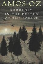 Couverture du livre « Suddenly in the depths of the forest » de Amos Oz aux éditions Editions Racine