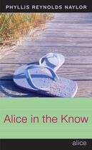 Couverture du livre « Alice in the Know » de Phyllis Reynolds Naylor aux éditions Atheneum Books For Young Readers