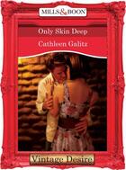 Couverture du livre « Only Skin Deep (Mills & Boon Desire) » de Cathleen Galitz aux éditions Mills & Boon Series