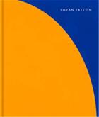 Couverture du livre « Suzan frecon » de Frecon Suzan/Yau Joh aux éditions David Zwirner