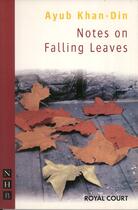 Couverture du livre « Notes on Falling Leaves (NHB Modern Plays) » de Din Ayub Khan aux éditions Hern Nick Digital