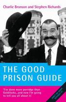 Couverture du livre « The Good Prison Guide - I've done more Porridge than Goldilocks...and » de Richards Stephen aux éditions Blake John