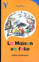 Couverture du livre « La Maison En Folie » de Landreaux-Valabregue aux éditions Hachette