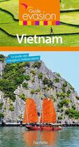 Couverture du livre « Guide évasion : Vietnam » de Collectif Hachette aux éditions Hachette Tourisme