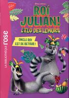 Couverture du livre « Le roi Julian - l'élu des Lémurs t.4 ; oncle roi est de retour ! » de  aux éditions Hachette Jeunesse