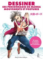 Couverture du livre « Dessiner ses personnages de manga : Mouvements et postures ; 70 tutos à réaliser en moins de 5 minutes ! » de Tsubura Kadomaru et Ebimo aux éditions Hachette Pratique