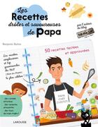 Couverture du livre « Les recettes savoureuses et drôles de papa » de Benjamin Buhot aux éditions Larousse