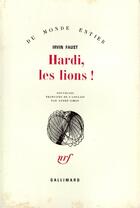 Couverture du livre « Hardi, les lions ! » de Faust Irvin aux éditions Gallimard