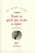 Couverture du livre « Tout Ce Qu'Il Me Reste A Faire » de Woiwode Larry aux éditions Gallimard