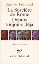Couverture du livre « La sorcière de Rome, depuis toujours déjà » de André Frenaud aux éditions Gallimard