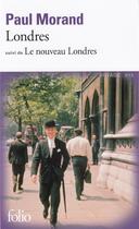 Couverture du livre « Londres ; le nouveau Londres » de Paul Morand aux éditions Folio